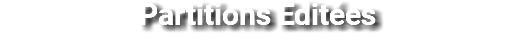 Partitions Editées
